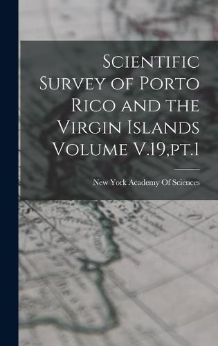 Cover image for Scientific Survey of Porto Rico and the Virgin Islands Volume V.19, pt.1