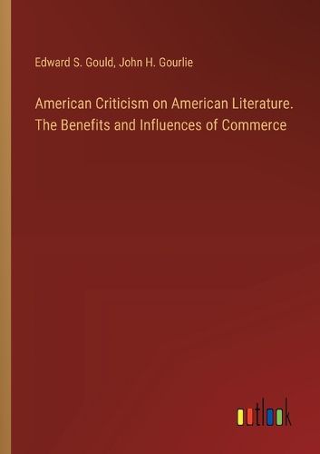 American Criticism on American Literature. The Benefits and Influences of Commerce