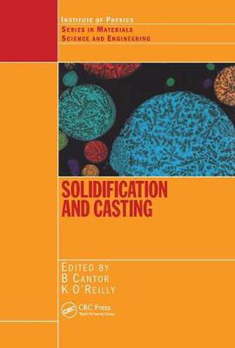 Cover image for Solidification and Casting: An Oxford-Kobe Materials Text