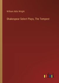 Cover image for Shakespear Select Plays, The Tempest