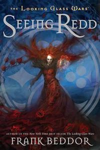 Cover image for Seeing Redd: The Looking Glass Wars, Book Two