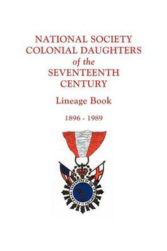 Cover image for National Society Colonial Daughters of the Seventeenth Century. Lineage Book, 1896-1989