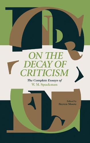 Cover image for On The Decay Of Criticism: The Complete Essays of W. M. Spackman