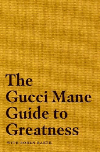 Cover image for The Gucci Mane Guide to Greatness