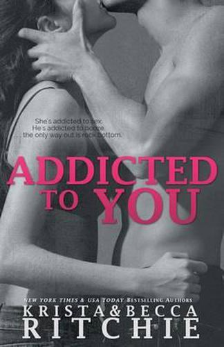 Addicted to You: Addicted, Book 1