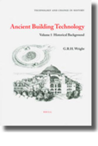 Cover image for Ancient Building Technology, Volume 1: Historical Background