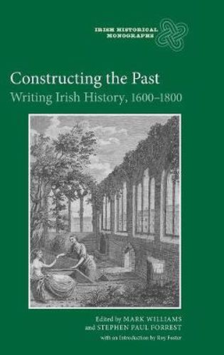 Cover image for Constructing the Past: Writing Irish History, 1600-1800