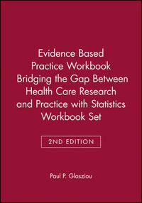 Cover image for Evidence Based Practice Workbook Bridging the Gap Between Health Care Research and Practice 2E with Statistics Workbook Set