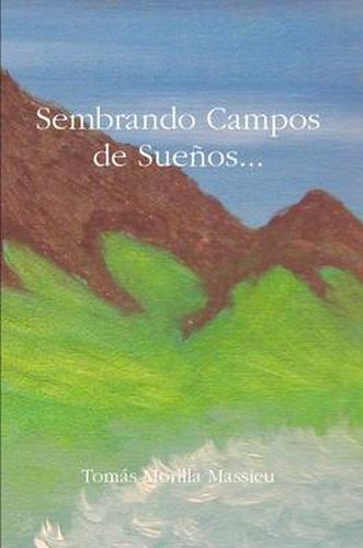 Cover image for Sembrando Campos De Suenos...