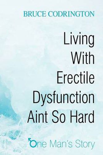 Cover image for Living with Erectile Dysfunction Aint So Hard