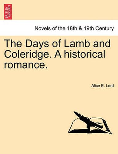 Cover image for The Days of Lamb and Coleridge. a Historical Romance.