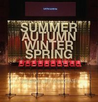 Cover image for Summer. Autumn. Winter. Spring. Staging Life and Death