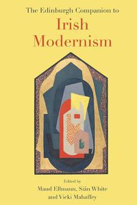Cover image for The Edinburgh Companion to Irish Modernism