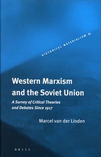 Cover image for Western Marxism and the Soviet Union: A Survey of Critical Theories and Debates Since 1917