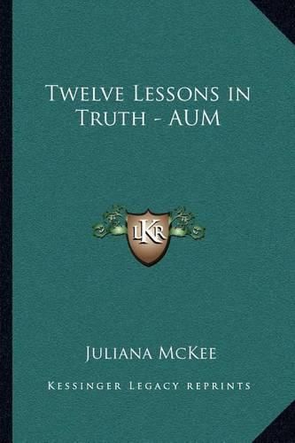 Cover image for Twelve Lessons in Truth - Aum