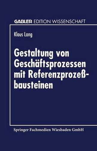 Cover image for Gestaltung Von Geschaftsprozessen Mit Referenzprozessbausteinen