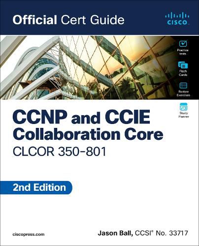 Cover image for CCNP and CCIE Collaboration Core CLCOR 350-801 Official Cert Guide