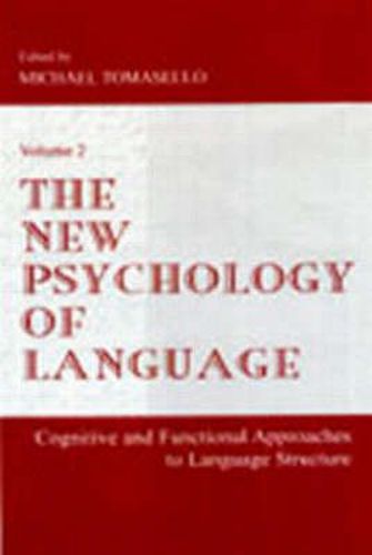 Cover image for The New Psychology of Language: Cognitive and Functional Approaches To Language Structure, Volume II