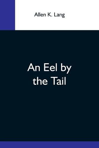 Cover image for An Eel By The Tail