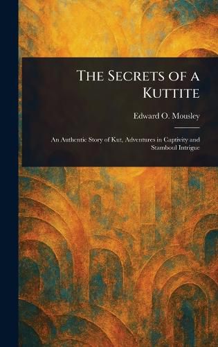 Cover image for The Secrets of a Kuttite
