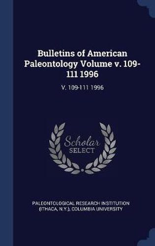 Cover image for Bulletins of American Paleontology Volume V. 109-111 1996: V. 109-111 1996