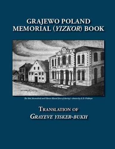 Cover image for Grajewo Poland Memorial (Yizkor) Book: Translation of Grayeve Yisker-Bukh