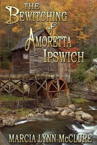 Cover image for The Bewitching of Amoretta Ipswich