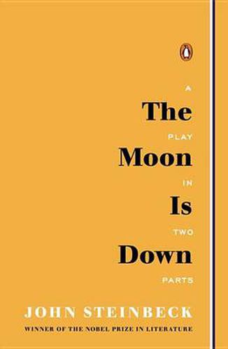 The Moon Is Down: A Play in Two Parts