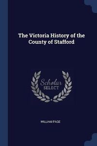 Cover image for The Victoria History of the County of Stafford