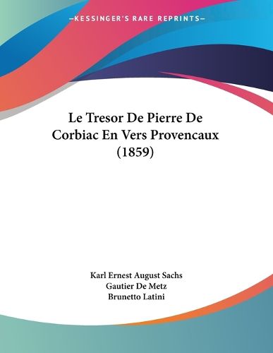 Cover image for Le Tresor de Pierre de Corbiac En Vers Provencaux (1859)
