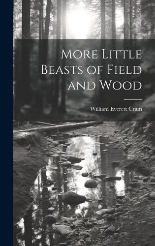 Cover image for More Little Beasts of Field and Wood