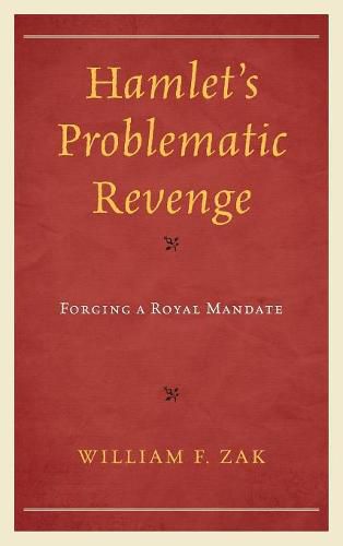 Hamlet's Problematic Revenge: Forging a Royal Mandate