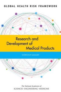 Cover image for Global Health Risk Framework: Research and Development of Medical Products: Workshop Summary