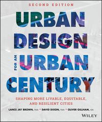 Cover image for Urban Design for an Urban Century: Shaping More Livable, Equitable, and Resilient Cities