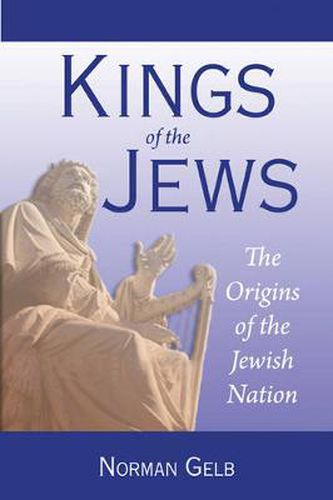 Cover image for Kings of the Jews: The Origins of the Jewish Nation