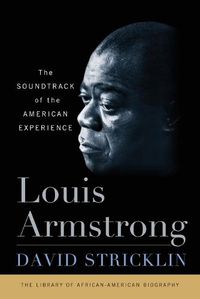 Cover image for Louis Armstrong: The Soundtrack of the American Experience