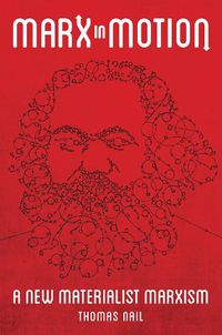 Cover image for Marx in Motion: A New Materialist Marxism