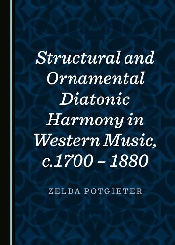 Cover image for Structural and Ornamental Diatonic Harmony in Western Music, c.1700 - 1880