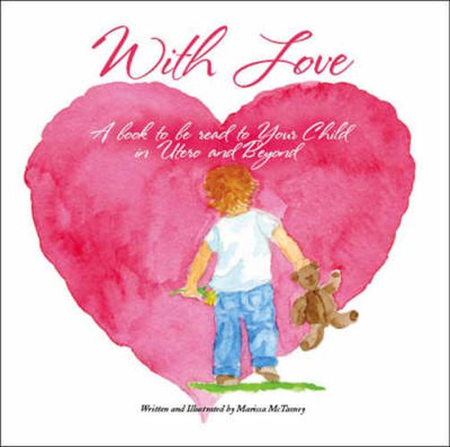 Cover image for With Love: A Book to be Read to Your Child in Utero and Beyond