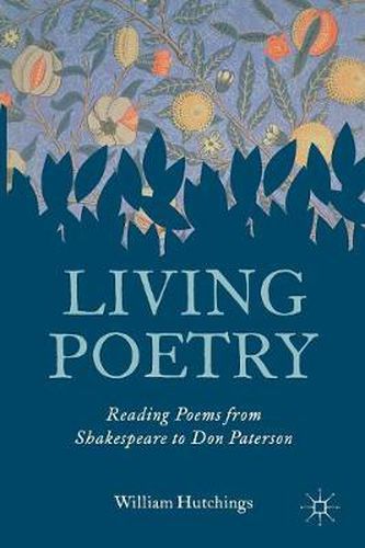 Living Poetry: Reading Poems from Shakespeare to Don Paterson