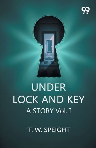 Cover image for Under Lock And KeyA Story Vol. I (Edition1)