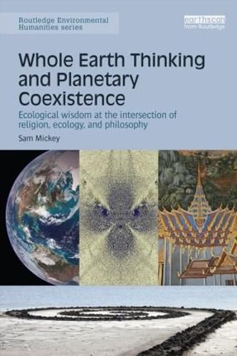 Cover image for Whole Earth Thinking and Planetary Coexistence: Ecological wisdom at the intersection of religion, ecology, and philosophy