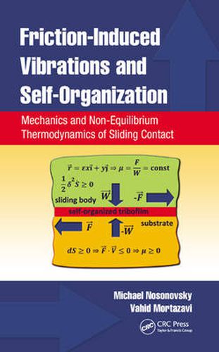 Cover image for Friction-Induced Vibrations and Self-Organization: Mechanics and Non-Equilibrium Thermodynamics of Sliding Contact