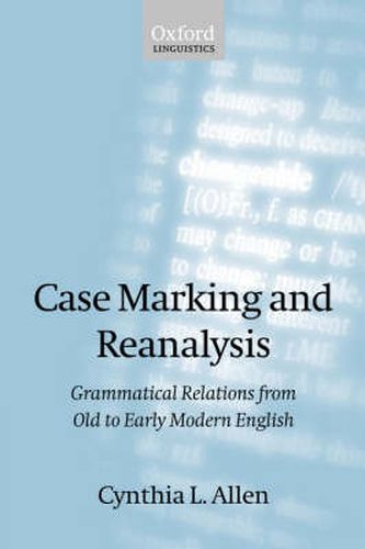 Cover image for Case Marking and Reanalysis: Grammatical Relations from Old to Early Modern English