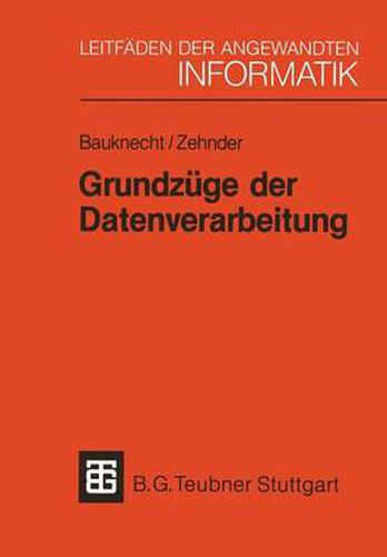 Grundzuge Der Datenverarbeitung: Methoden Und Konzepte Fur Die Anwendungen