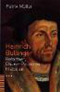 Cover image for Heinrich Bullinger: Reformer, Church Politician, Historian