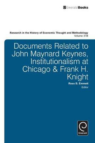 Documents Related to John Maynard Keynes, Institutionalism at Chicago & Frank H. Knight