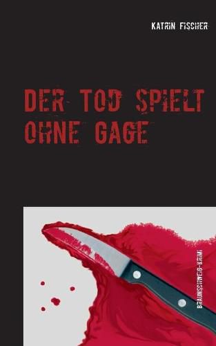 Cover image for Der Tod spielt ohne Gage: Braunschweig-Krimi in drei Episoden