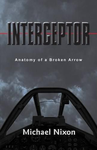 Cover image for Interceptor: Anatomy of a Broken Arrow