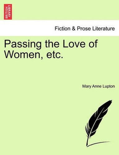 Cover image for Passing the Love of Women, Etc.